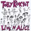 Toby Roktot - Live N Alice
