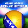National Anthems of the World Orchestra - Bosnia and Herzegovina: Intermeco (National Anthem of Bosnia and Herzegovina) - Single